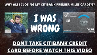 Good Bye Citibank  I am Closing my Citibank Credit Cards  Citibank Premier Miles Credit Card [upl. by Caravette]