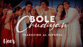 Bole Chudiyan  Kabhi Khushi Kabhie Gham Video  Traducción al español  Hindi [upl. by Marela]