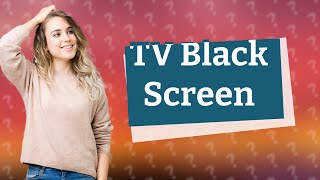 Why is my TV screen black but has sound [upl. by Jutta]