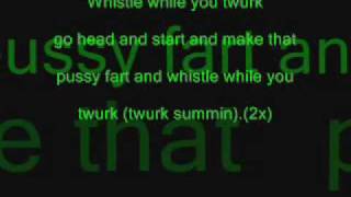 Ying yang twins  Whistle while you twurk LYRICS [upl. by Noryv]