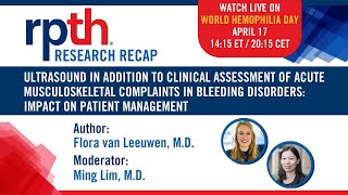 RPTH Research Recap Ultrasound amp assessment of musculoskeletal complaints in bleeding disorders [upl. by Hasty]