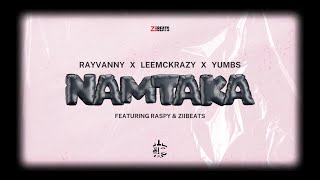 Rayvanny X Leemckrazy X Yumbs Ft Raspy amp ZiiBeats  NAMTAKA Official Lyric Audio [upl. by Leslee]