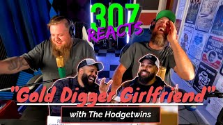 The Hodgetwins  Gold Digger Girlfriend  DAYUM 😮😆  307 Reacts  Episode 861 [upl. by Lezti]