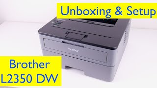 Brother HL L2350DW Laser Printer Unboxing and Wireless Setup  Windows and Mac [upl. by Fairlie844]