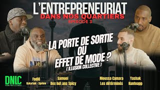 Lentrepreneuriat pour nos quartiers  la porte de SORTIE ou effet de MODE  3 [upl. by Lorie502]