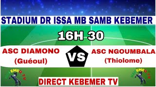 🔴ASC DIAMONO Gueoul vs ASC NGOUMBALA Diolome Phases Departementales kebemer 2024 kebemertv [upl. by Urien]