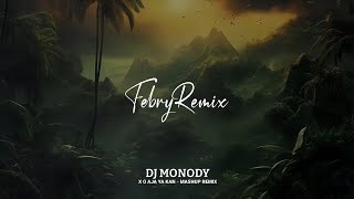 Dj Monody X O Aja Ya Kan  Mashup Remix 2024 Bootleg Febry Remix  Dj Fyp Viral Tik tok Terbaru [upl. by Karr813]