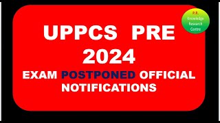 UPPCS EXAM POSTPONED OFFICIAL NOTIFICATIONS  UPPCS 2024 exam postponed news [upl. by Ohnuj]