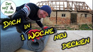 Das Dach in nur einer Woche neu decken  ES02  Dach neu decken  Scheune ausbauen  Der self Maker [upl. by Nagaer377]