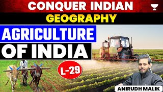 Agriculture of India  Conquer Indian Geography for UPSC 2025  Anirudh Malik [upl. by Geri276]