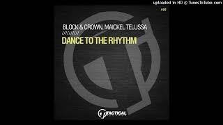 Block amp Crown Feat Maickel Telussa  Dance To The Rhythm Original Mix [upl. by Acsicnarf]