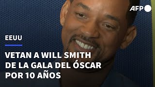 Prohíben a Will Smith asistir a entregas de los Óscar durante 10 años  AFP [upl. by Atinihs]