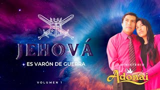 Jehová Es Varón De Guerra  Volumen 1  Ministerio Adonai [upl. by Zemaj206]