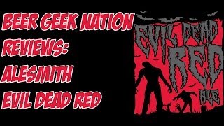 AleSmith Evil Dead Red  Beer Geek Nation Craft Beer Reviews [upl. by Victor]