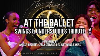 Swings amp Understudies TributeAt The Ballet ft Angela Birchett Carla Stewart amp Ashley Ware Jenkins [upl. by Man]