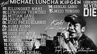 Best of💯 Michael Luncha Kipgen  Top  Hits Songs Collection🔥  Kuki Love Songs 🎵 [upl. by Ahsiuqet]