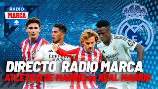 ATLÉTICO DE MADRID vs REAL MADRID I DIRECTO I Radio MARCA [upl. by Attenrad]