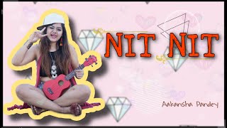 Nit Nit Cover Song  Jasleen Royal  New Punjabi Song 2020  Aakansha Pandey [upl. by Shell711]