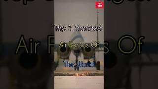 Top 5 Strongest Air forces of the world airforce top5 [upl. by Aneeuq]