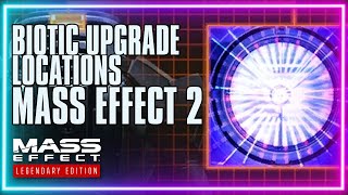 Mass Effect 2 Biotic Damage Upgrade Locations [upl. by Cowley]