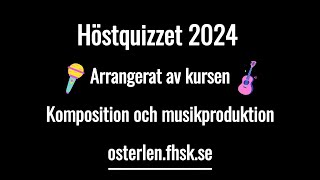 Höstquizzet 2024  Komposition och musikproduktion  Österlens Folkhögskola [upl. by Atrahc]