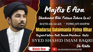 🔴Live Majlis e Aza AyyameAzaeFatmiya 2023  2nd Majlis  Madarsa Sulaimania Patna City [upl. by Amilas]