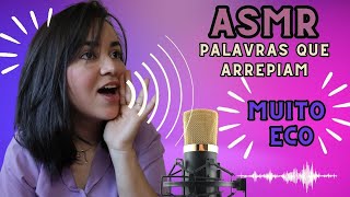 Palavras que arrepiam com ECO no TALO  ASMR Hévila Nery [upl. by Nelda]