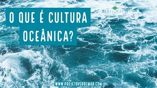 O que é cultura oceânica [upl. by Gerri]