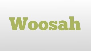 Woosah meaning and pronunciation [upl. by Ayahsal639]