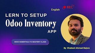 5th Session Learn to Setup Odoo Inventory Odoo essentials to Mastery Consultant Level Training [upl. by Renae304]