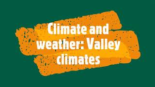 Climate and weather Valley climates [upl. by Xet240]