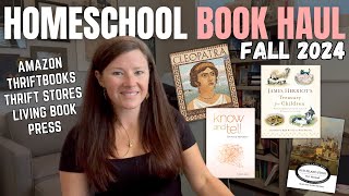 HOMESCHOOL Book Haul  FALL 2024  Amazon Living Book Press Thrift Stores Thriftbooks amp More [upl. by Avehs]