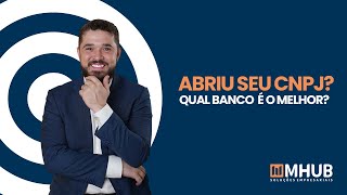 Abriu seu CNPJ Veja Qual Banco é o Melhor para Abrir a Conta PJ [upl. by Hamann]