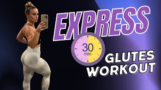 30 MIN EXPRESS GLUTES WORKOUT  Quick amp Effective [upl. by Nedrah]