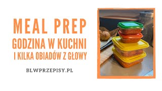 Meal prep czyli jak w godzinę przygotować kilka obiadów [upl. by Benedicta]