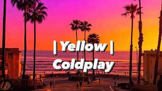 Yellow lyrics  Coldplay [upl. by Enyawed378]