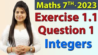 Q 1 Ex 11  Integers  Chapter 1  Maths Class 7th  NCERT New Syllabus 2023 CBSE [upl. by Inah]