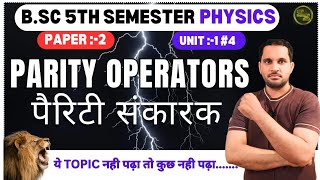 Parity Operator  Parity Operator in Quantum Mechanics  bsc 5th semester physics [upl. by Pinto]