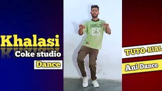 khalasi song dance tutorial ll khalasi coke studio ll Ani Dance [upl. by Uzzial]