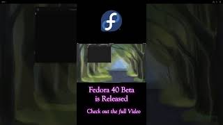 Fedora 40 Beta Is Released fedora [upl. by Elliot3]