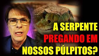 A SERPENTE PREGANDO EM NOSSOS PÚLPITOS [upl. by Yerd]