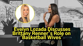 Evelyn Lozada discusses Brittany Renners role on Basketball Wives [upl. by Wilmar438]