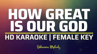 How Great is Our God  KARAOKE  Female Key F [upl. by Dunham636]