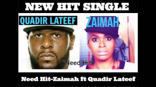 Need Hit Zaimah ft Quadir Lateef [upl. by Remled]