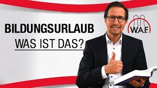 Was ist Bildungsurlaub Wer hat Anspruch auf Bildungsurlaub  Betriebsrat Video [upl. by Pippy]