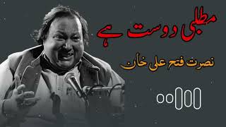 Matlabi Dost Hain  Nusrat Fateh Ali khan Best Song [upl. by Alicec]