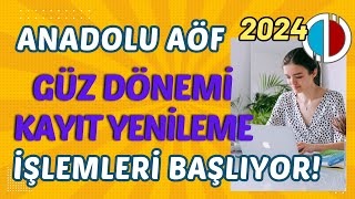 Anadolu Aöf 2024 Güz Dönemi Kayıt Yenileme Duyurusu Kayıt Yenileme Ders Seçme İşlemleri Başlıyor [upl. by Chubb]