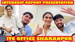 Internship Report Presentation  ITC office saharanpur  ITC marketing internship VLOG [upl. by Pirzada]