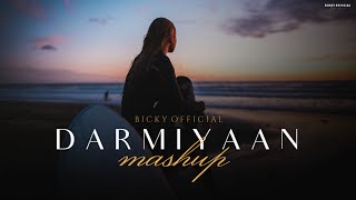 Darmiyaan Mashup 2024  Shafqat Amanat Ali Armaan Malik Yasser  Sad Chillout  BICKY OFFICIAL [upl. by Messab517]