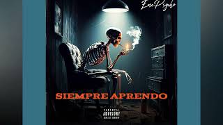 EmePsycho  Siempre Aprendo  Prod By PsychoMafiaRec [upl. by Tija]